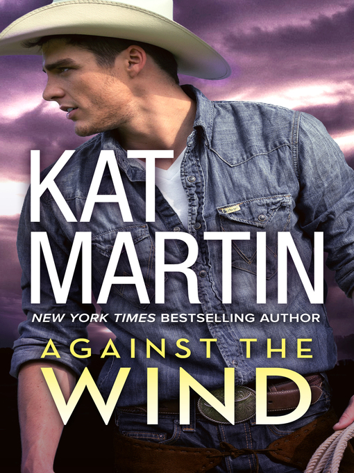 Title details for Against the Wind by KAT MARTIN - Wait list